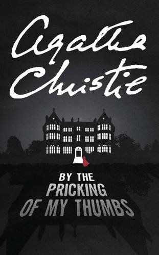 By the Pricking of My Thumbs (Tommy & Tuppence, Book 4)