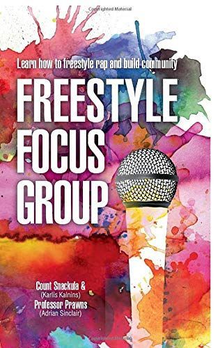 Freestyle Focus Group: Learn how to Freestyle Rap and Build Community