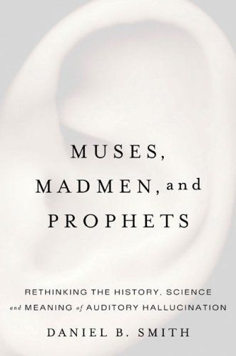 Muses, Madmen, and Prophets