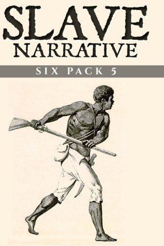 Slave Narrative Six Pack 5
