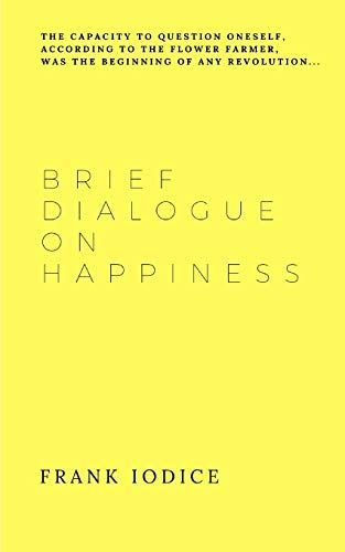 Brief dialogue on happiness. Ediz. spagnola e inglese