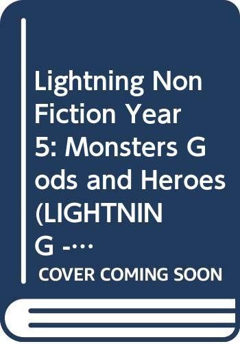 Lightning: Year 5 Non Fiction - Monsters Gods and Heroes