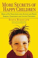 More Secrets of Happy Children