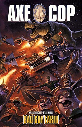 Axe Cop Vol 2: Bad Guy Earth