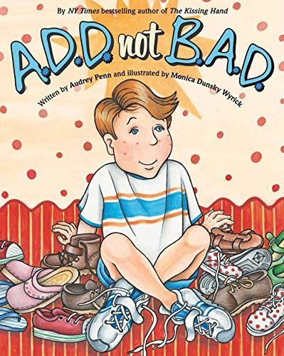 A.D.D. not B.A.D.