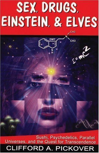 Sex, Drugs, Einstein, & Elves