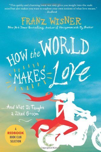 How the World Makes Love