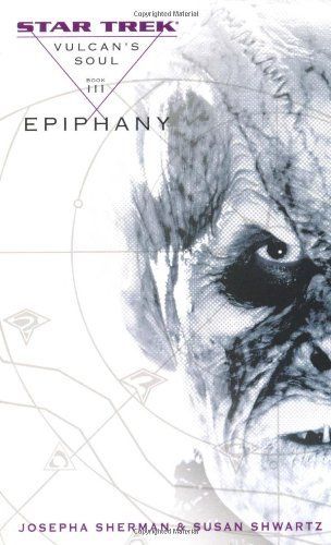 Star Trek: The Original Series: Vulcan's Soul #3: Epiphany