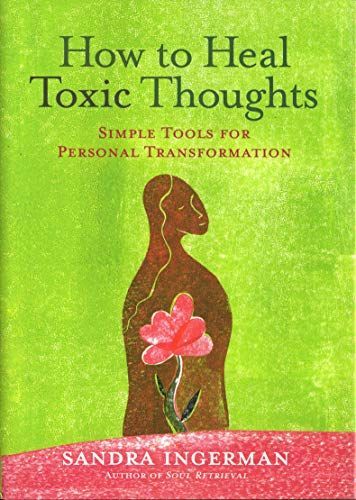 How to Heal Toxic Thoughts