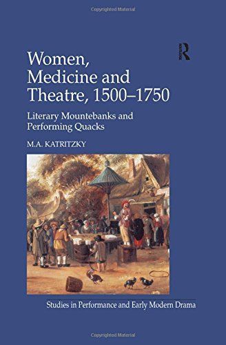 Women, Medicine and Theatre, 1500-1750