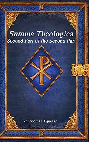 Summa Theologica: Second Part of the Second Part