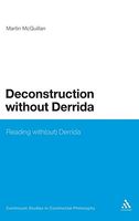 Deconstruction Without Derrida