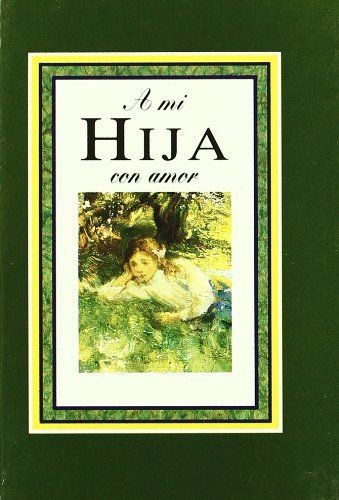 A Mi Hija Con Amor / To My Daughter With Love