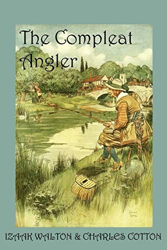 The Compleat Angler, Or the Contemplative Man's Recreation