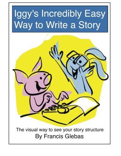 Iggy's Incredibly Easy Way to Write a Story