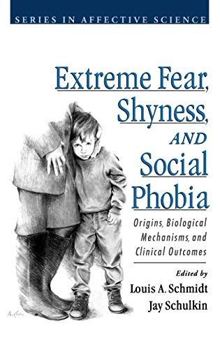 Extreme Fear, Shyness, and Social Phobia