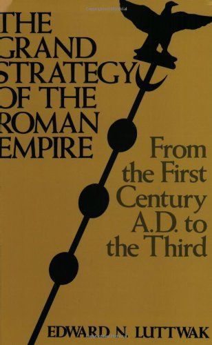 The Grand Strategy of the Roman Empire