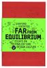 Far from Equilibrium