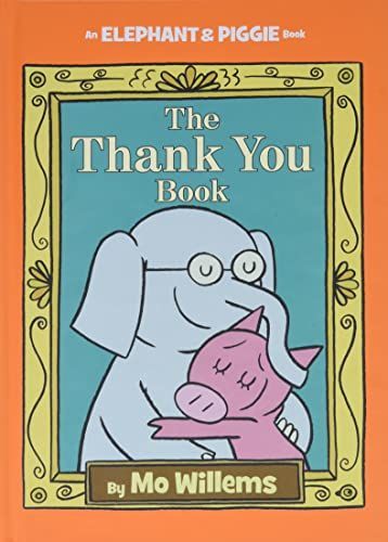 The Thank You Book (An Elephant and Piggie Book)