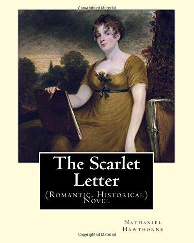 The Scarlet Letter. By: Nathaniel Hawthorne, Introduction By: George Parsons Lathrop (August 25, 1851 - April 19, 1898)