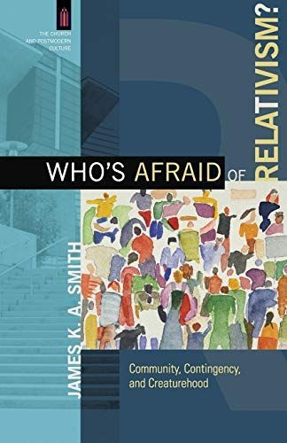 Who's Afraid of Relativism?