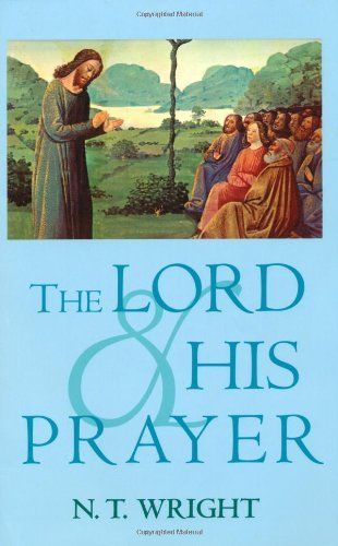 The Lord and His Prayer