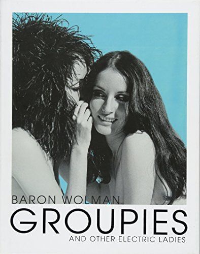 Groupies and Other Electric Ladies