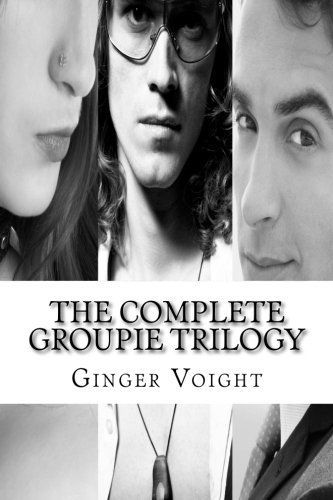 The Complete Groupie Trilogy