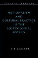 Nationalism and Cultural Practice in the Postcolonial World