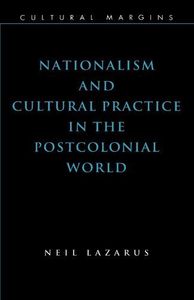 Nationalism and Cultural Practice in the Postcolonial World