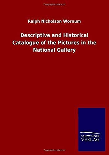 Descriptive and Historical Catalogue of the Pictures in the National Gallery