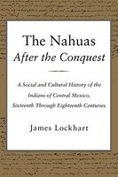 The Nahuas After the Conquest