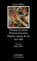 Poemas en prosa ; Poemas humanos ; España, aparta de mí este cáliz