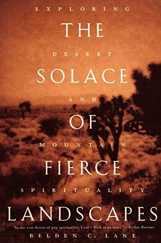 The Solace of Fierce Landscapes:Exploring Desert and Mountain Spirituality