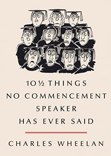 10 1⁄2 Things No Commencement Speaker Has Ever Said