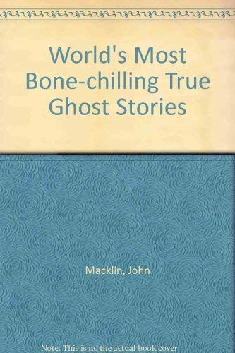 World's Most Bone-chilling "true" Ghost Stories