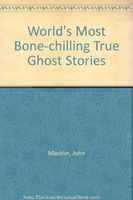 World's Most Bone-chilling "true" Ghost Stories