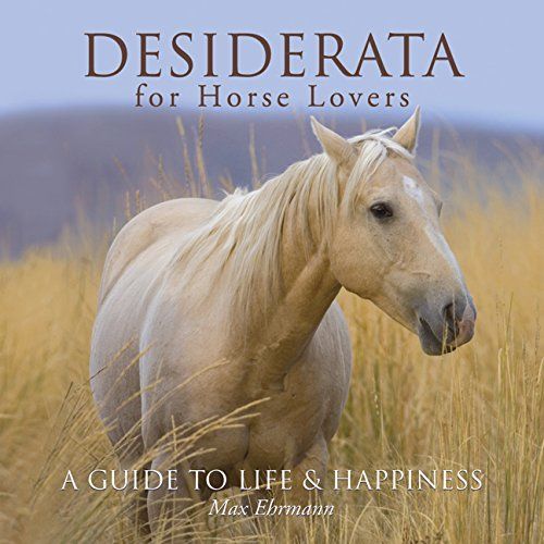 Desiderata for Horse Lovers