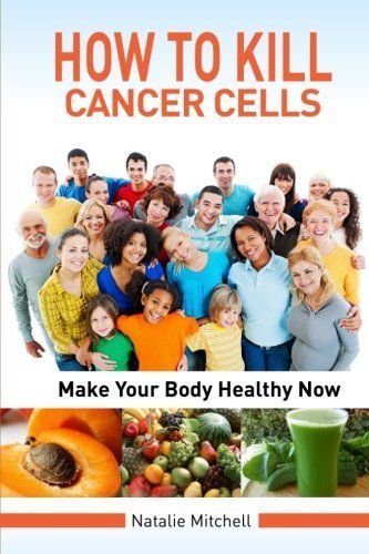 How to Kill Cancer Cells