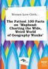 Women Love Girth... the Fattest 100 Facts on Maphead