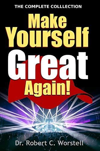 Make Yourself Great Again - Complete Collection: An Introduction to Mindset Stacking(TM) Techniques