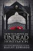 How to Survive an Undead Honeymoon