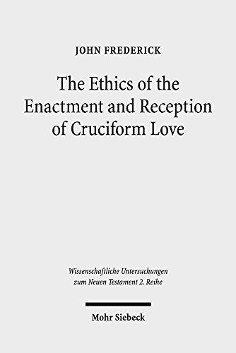 The Ethics of the Enactment and Reception of Cruciform Love