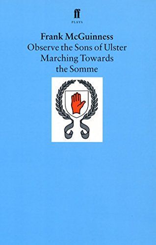 Observe the Sons of Ulster Marching Towards the Somme