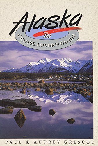 Alaska : the Cruise-lover's Guide