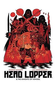 Head Lopper Volume 3: Head Lopper & the Knights of Venora