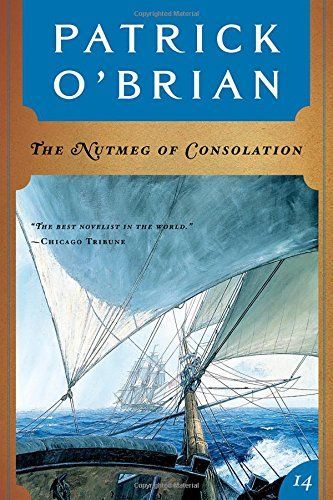 The Nutmeg of Consolation (Vol. Book 14) (Aubrey/Maturin Novels)