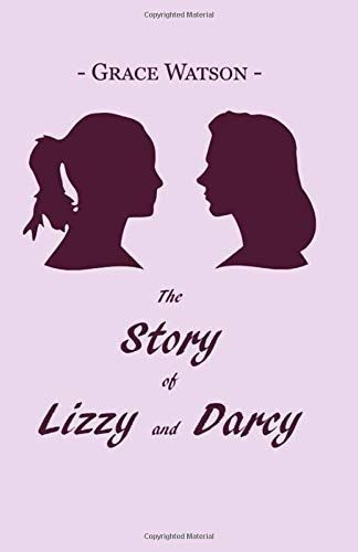 The Story of Lizzy and Darcy