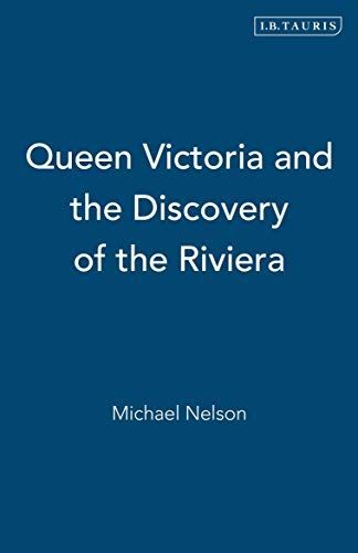 Queen Victoria and the Discovery of the Riviera