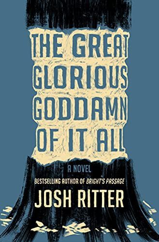 The Great Glorious Goddamn of It All
